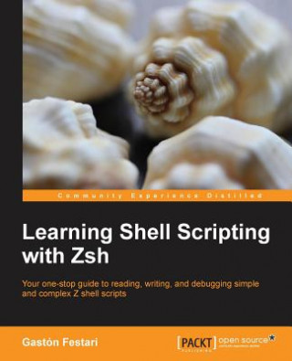 Kniha Learning Shell Scripting with Zsh Gaston Festari