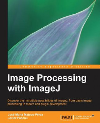Книга Image Processing with ImageJ Javier Pascau