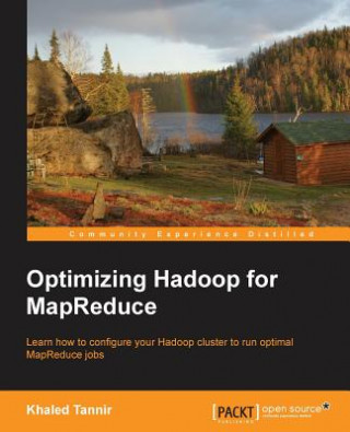 Kniha Optimizing Hadoop for MapReduce Kaled Tannir