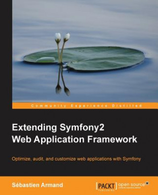 Könyv Extending Symfony2 Web Application Framework Sebastien Armand