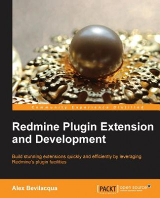 Könyv Redmine Plugin Extension and Development Alex Bevilacqua