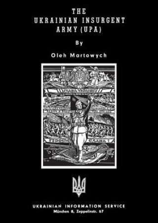 Könyv Ukrainian Insurgent Army (Upa) Oleh Martowych