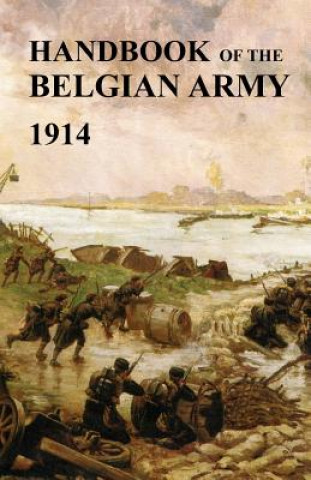 Knjiga Handbook of the Belgian Army 1914 War Office The (British) General Staff