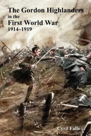 Kniha Gordon Highlanders in the First World War Cyril Falls