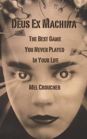 Livre Deus Ex Machina Mel Croucher