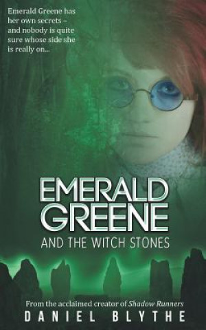 Kniha Emerald Greene and the Witch Stones Daniel Blythe