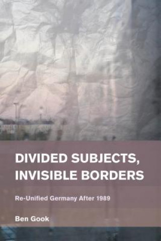 Carte Divided Subjects, Invisible Borders Ben Gook