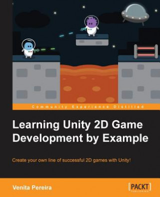 Kniha Learning Unity 2D Game Development by Example Venita Pereira