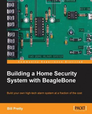 Book Building a Home Security System with BeagleBone Bill Pretty