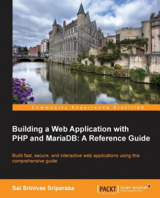 Kniha Building a Web Application with PHP and MariaDB: A Reference Guide Sai Sriparasa