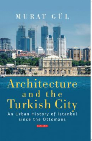 Carte Architecture and the Turkish City GUL MURAT