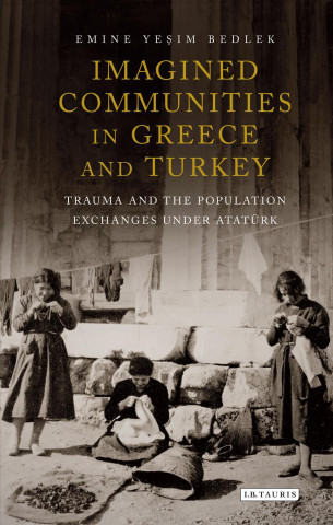 Kniha Imagined Communities in Greece and Turkey BEDLEK  ERMINE YESIM