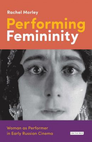 Knjiga Performing Femininity MORLEY  RACHEL