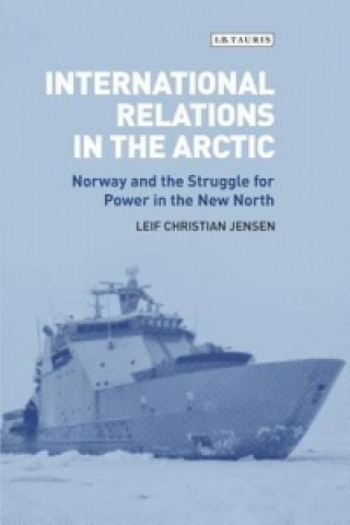 Kniha International Relations in the Arctic JENSEN  LEIF CHRISTI