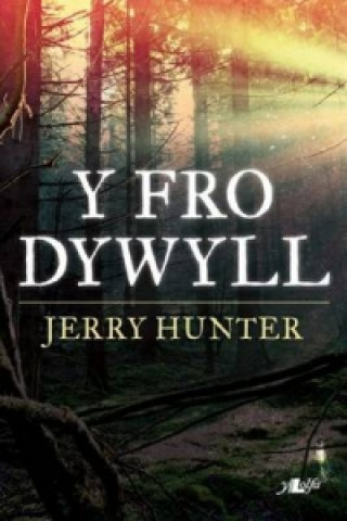 Könyv Fro Dywyll, Y Jerry Hunter