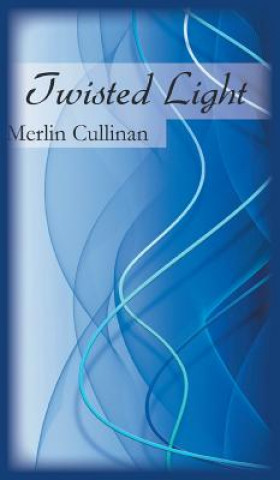 Kniha Twisted Light MERLIN CULLINAN