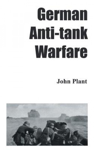 Libro German Anti-Tank Warfare JOHN PLANT