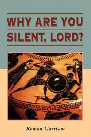 Kniha Why are You Silent, Lord? Roman Garrison