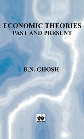 Carte Economic Theories Past and Present B. N. Ghosh