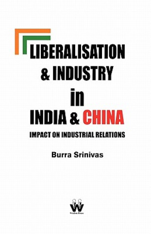 Kniha Liberalisation and Industry in India and China B. Srinivas