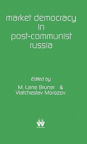 Книга Market Democracy in Post-Communist Russia M. Lane Bruner
