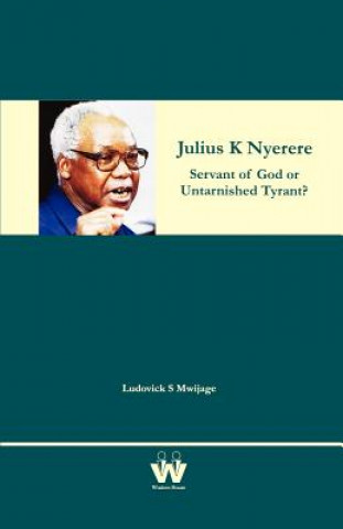 Knjiga Julius K Nyerere Ludovick S Mwijage