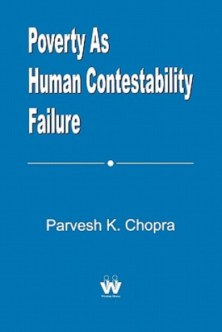 Könyv Poverty As Human Contestability Failure Parvesh K Chopra