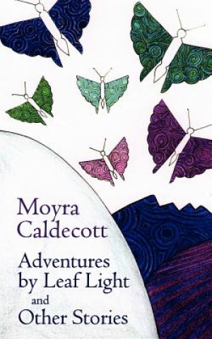 Carte Adventures by Leaflight and Other Stories Moyra Caldecott