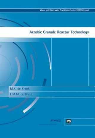 Knjiga Aerobic Granule Reactor Technology L.M.M. De Bruin