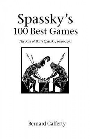 Kniha Spassky's 100 Best Games Bernard Cafferty