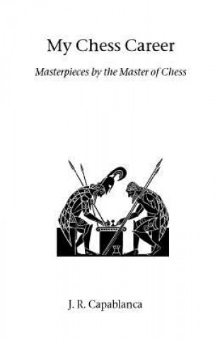 Książka My Chess Career Jose Raul Capablanca