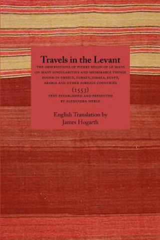 Kniha Travels in the Levant Pierre Belon