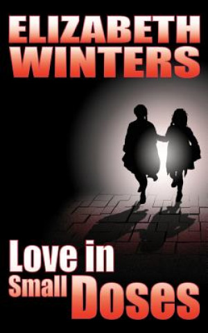 Könyv Love in Small Doses Elizabeth Winters