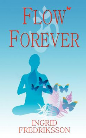 Kniha Flow Forever Ingrid Fredriksson