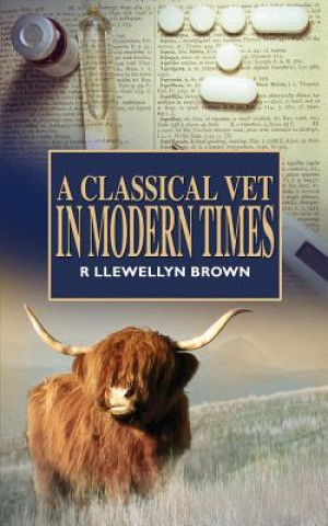 Book Classical Vet in Modern Times R Llewellyn Brown