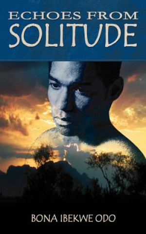 Βιβλίο Echoes from Solitude Bona Ibekwe Odo