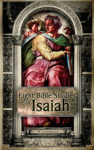 Book Eight Bible Studies in Isaiah W J Greenwood