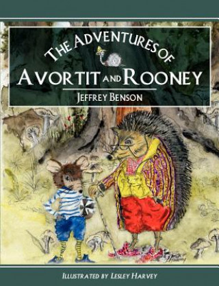 Könyv Adventures of Avortit and Rooney Jeffrey Benson