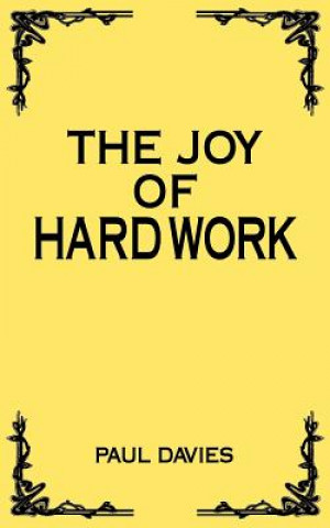 Kniha Joy of Hard Work Paul Davies