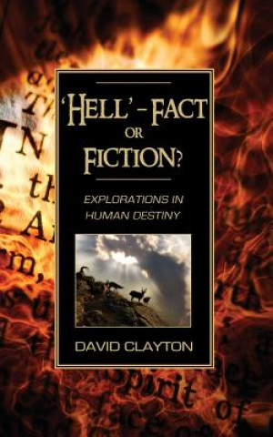 Livre 'Hell' - Fact or Fiction? Explorations in Human Destiny Clayton