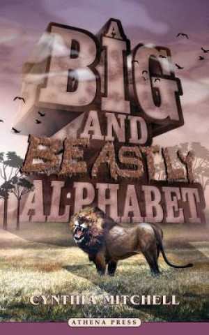 Kniha Big and Beastly Alphabet Cynthia Mitchell