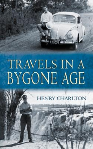 Kniha Travels in a Bygone Age Henry Charlton