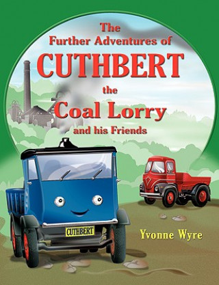 Книга Further Adventures of Cuthbert the Coal Lorry and All His Friends Yvonne Wyre