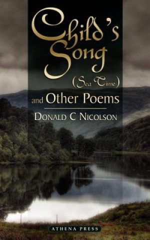 Книга Child's Song (Sea Time) and Other Poems Donald C Nicolson