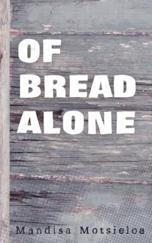 Knjiga Of Bread Alone Mandisa Motsieloa