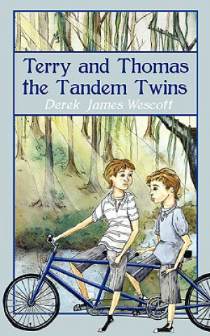 Könyv Terry and Thomas the Tandem Twins Derek James Wescott