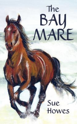 Knjiga Bay Mare Sue Howes