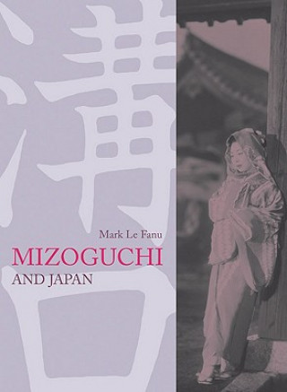 Libro Mizoguchi and Japan Mark Le Fanu