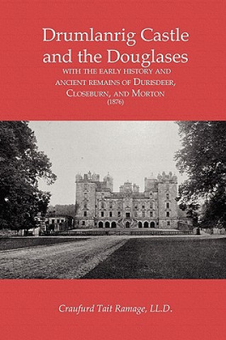 Kniha Drumlanrig Castle and the Douglases Crawfurd Tate Ramage