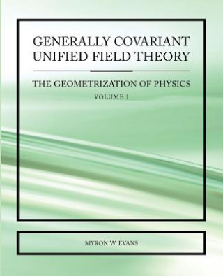 Carte Generally Covariant Unified Field Theory Myron Evans